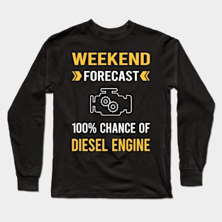 Weekend Forecast Diesel Engine Long Sleeve T-Shirt